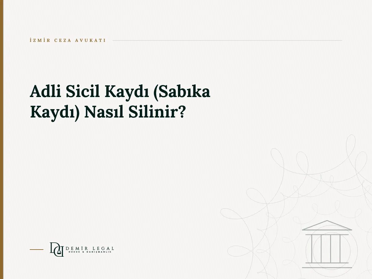 Adli Sicil Kaydı (Sabıka Kaydı) Nasıl Silinir?