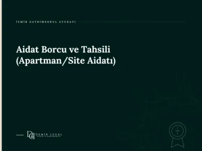 Aidat Borcu ve Tahsili (Apartman/Site Aidatı)