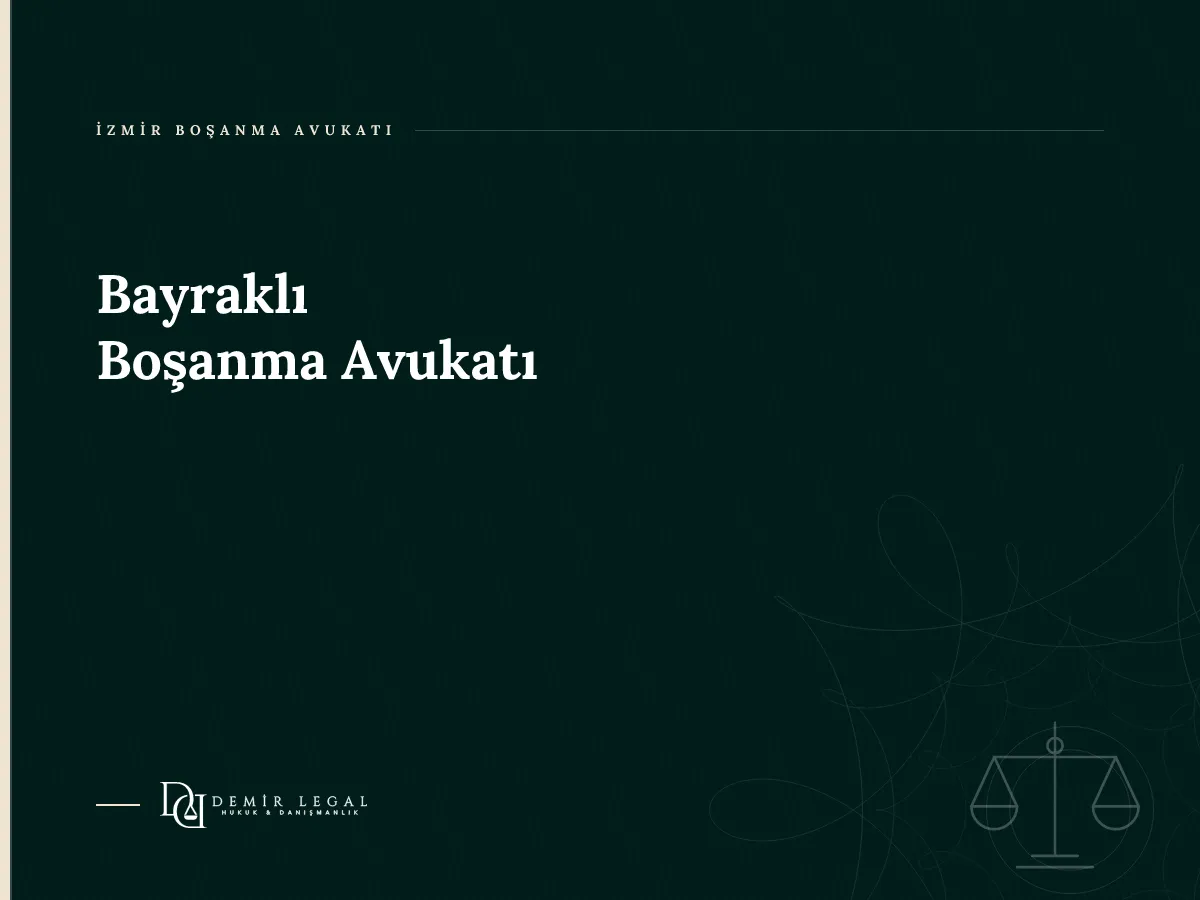 Bayraklı Boşanma Avukatı