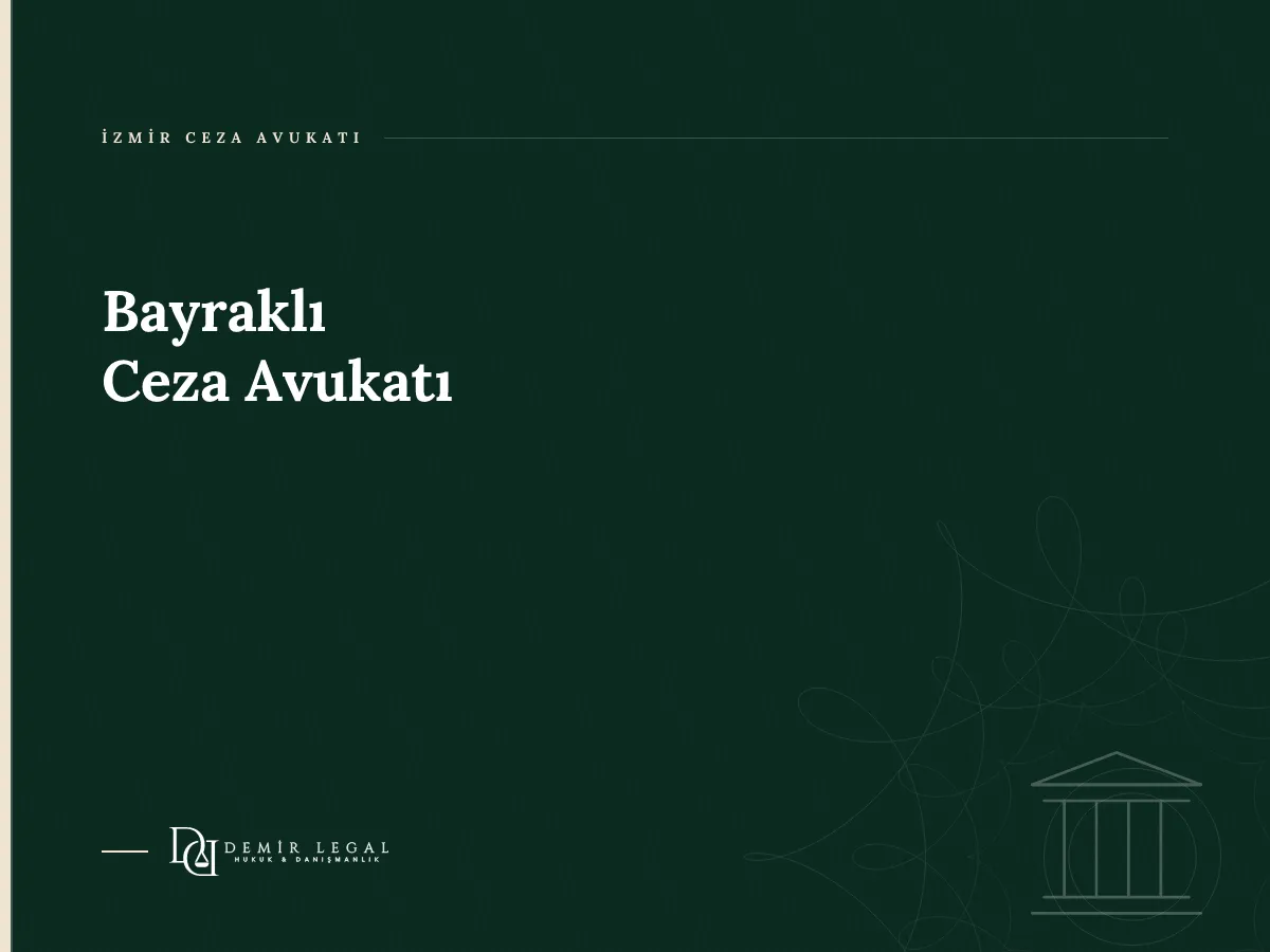 Bayraklı Ceza Avukatı
