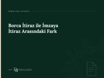 Borca İtiraz ile İmzaya İtiraz Arasındaki Fark