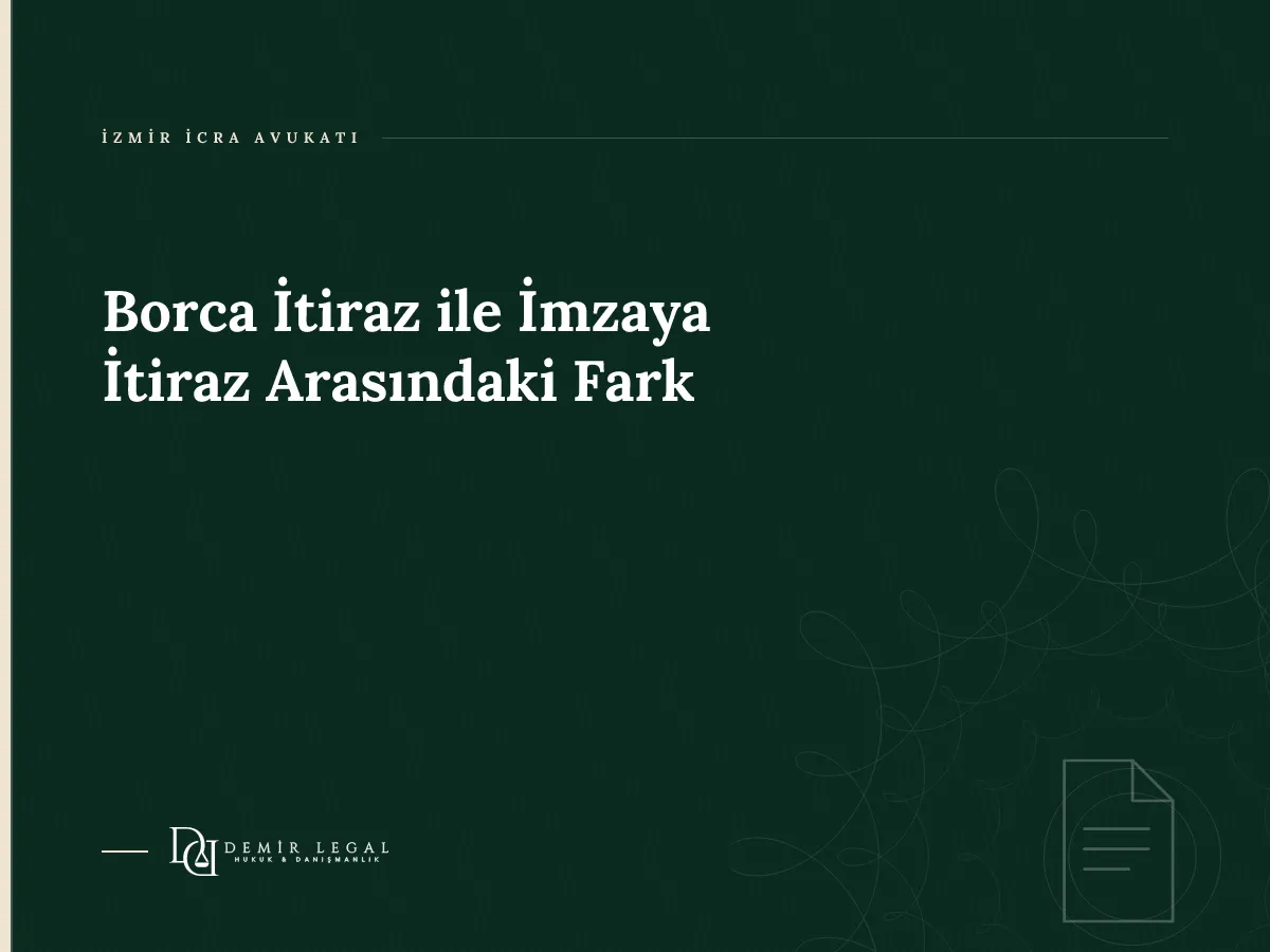 Borca İtiraz ile İmzaya İtiraz Arasındaki Fark