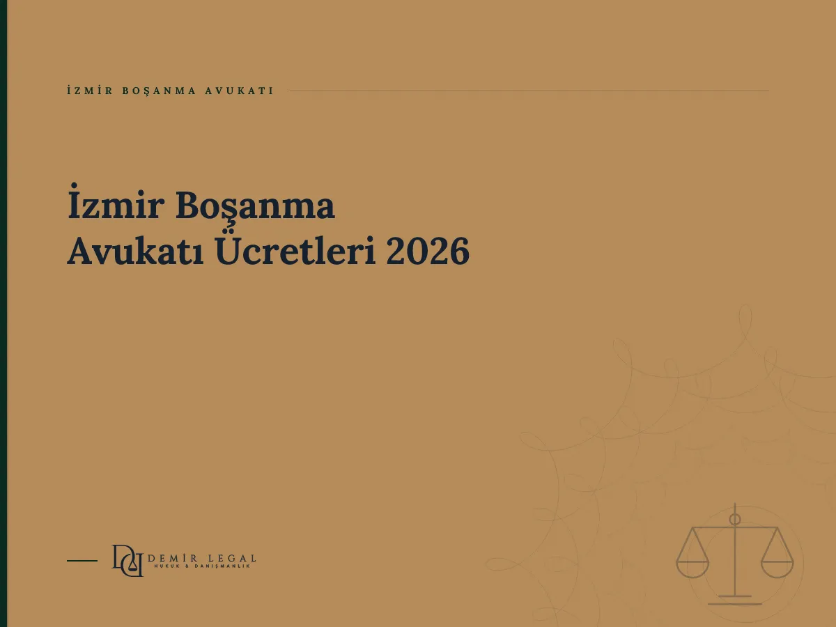İzmir Boşanma Avukatı Ücretleri 2026