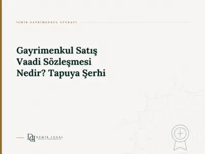 Gayrimenkul Satış Vaadi Sözleşmesi Nedir? Tapuya Şerhi