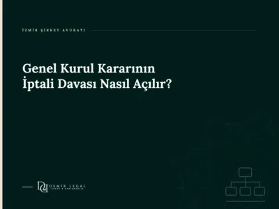 Genel Kurul Kararının İptali Davası Nasıl Açılır?