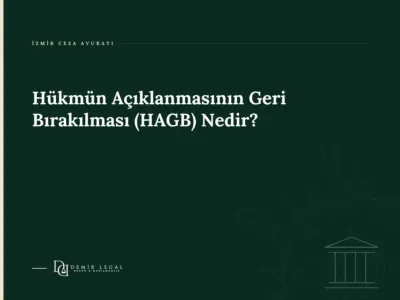 Hükmün Açıklanmasının Geri Bırakılması (HAGB) Nedir?
