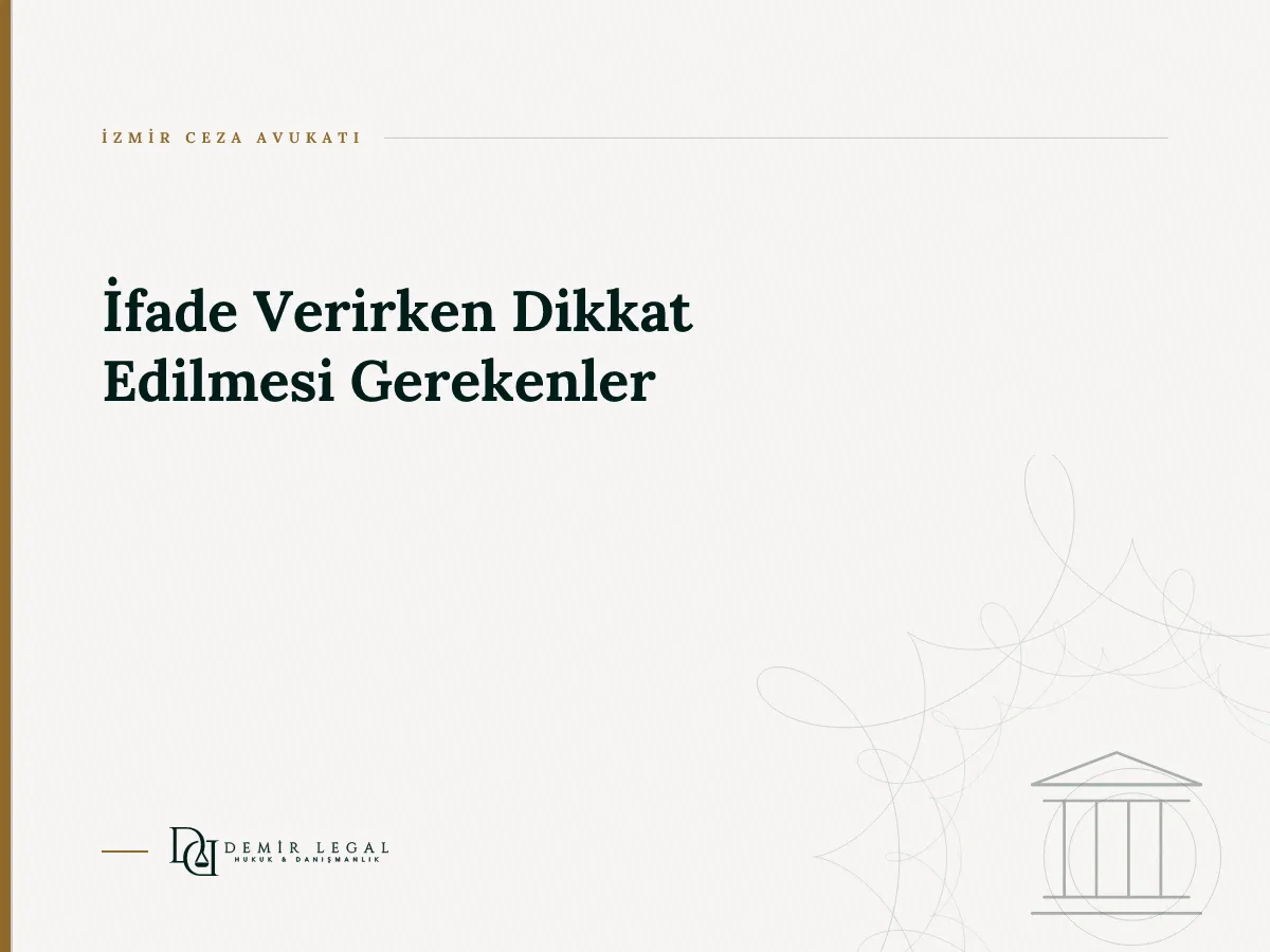 İfade Verirken Dikkat Edilmesi Gerekenler