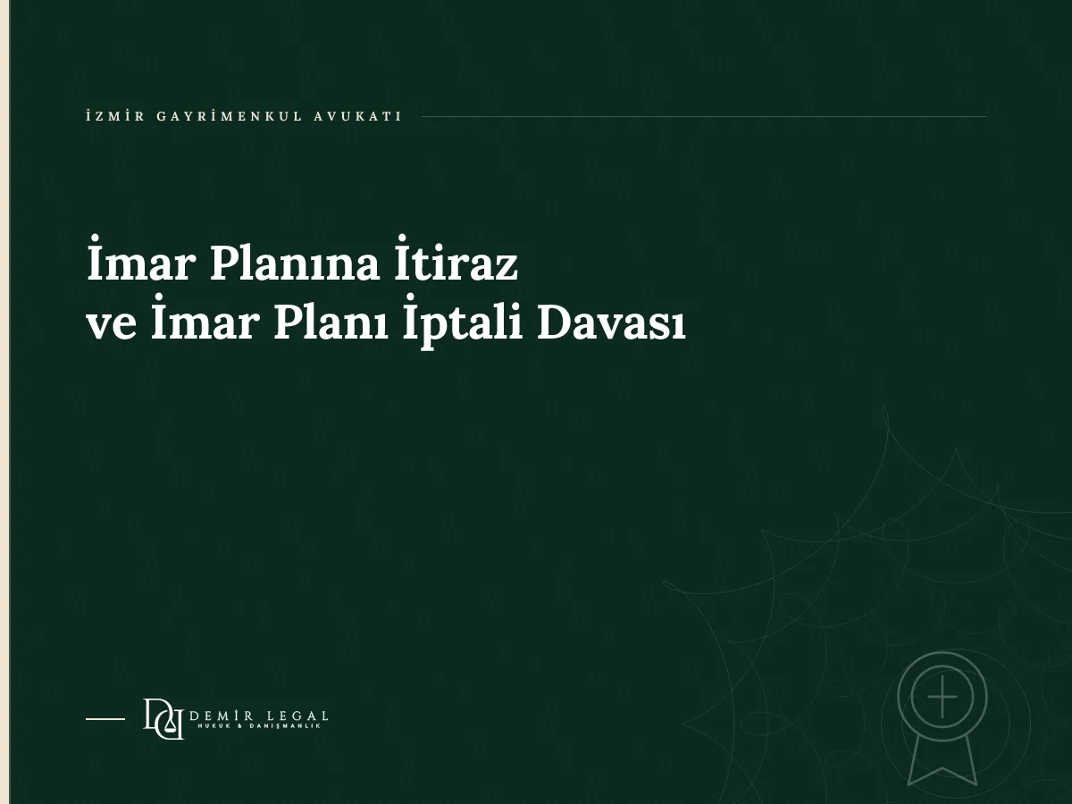 İmar Planına İtiraz ve İmar Planı İptali Davası