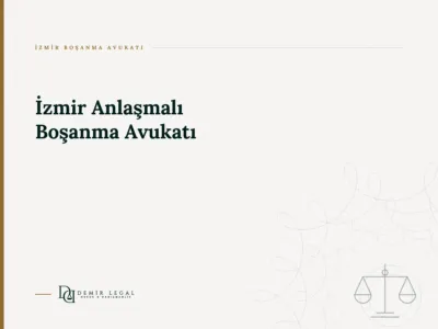 İzmir Anlaşmalı Boşanma Avukatı