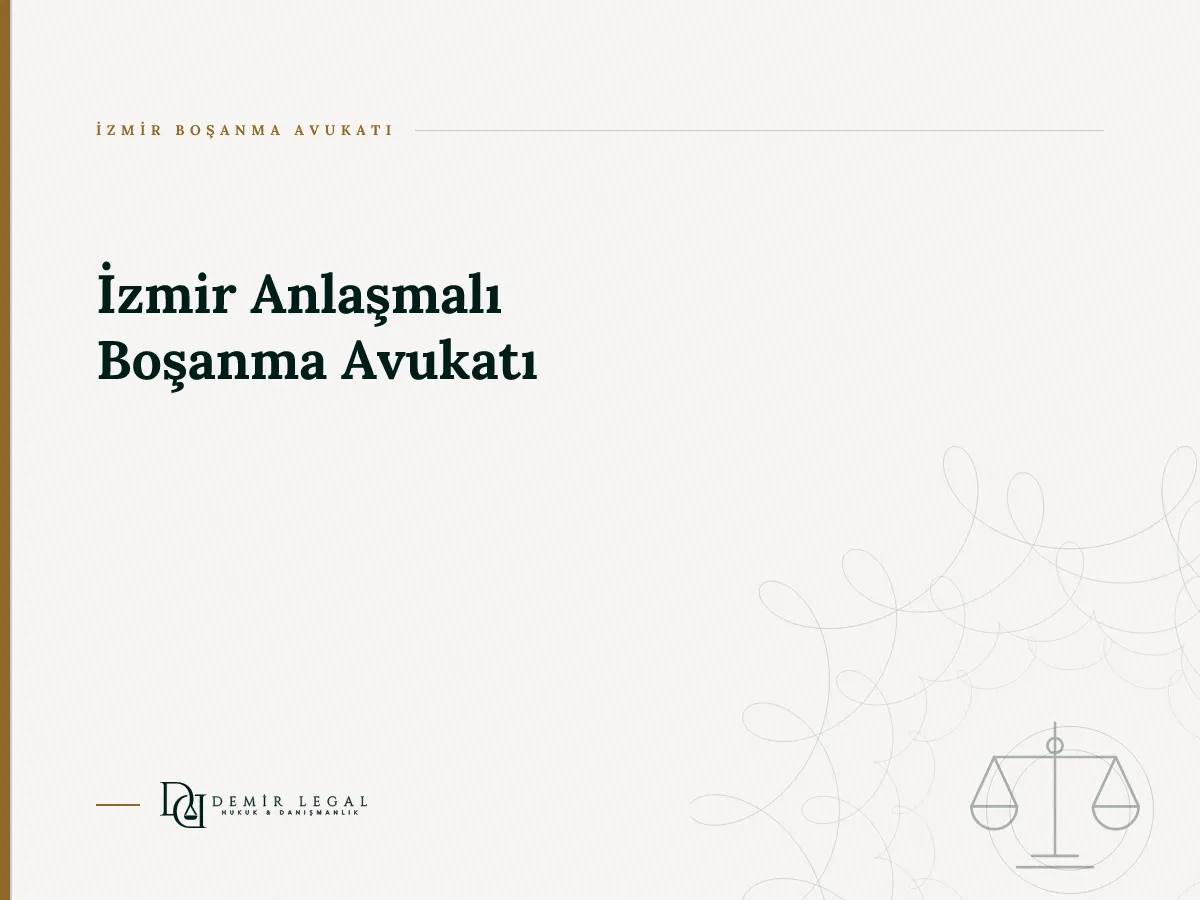 İzmir Anlaşmalı Boşanma Avukatı