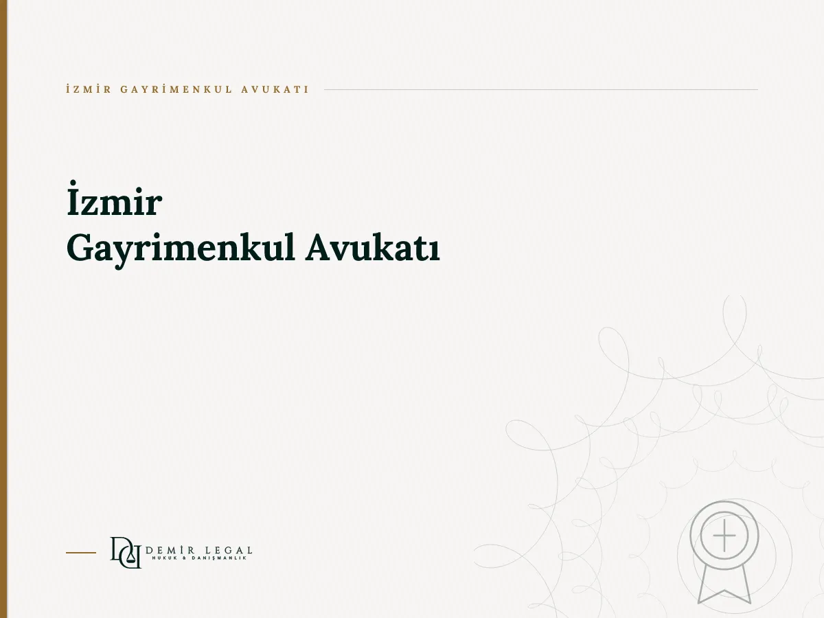 İzmir Gayrimenkul Avukatı