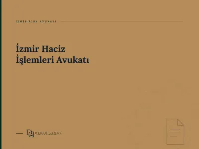 İzmir Haciz İşlemleri Avukatı