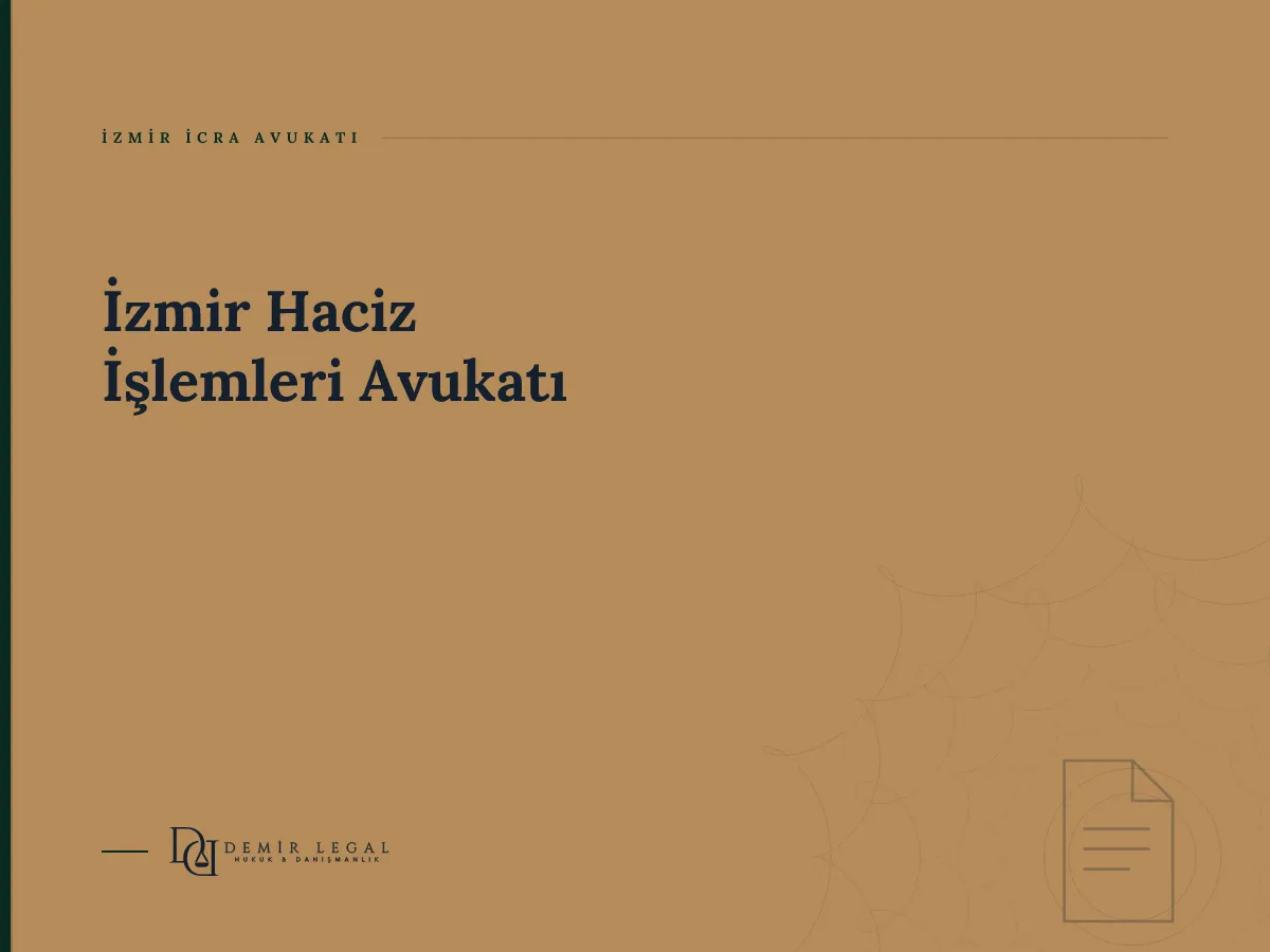 İzmir Haciz İşlemleri Avukatı