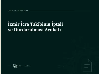 İzmir İcra Takibinin İptali ve Durdurulması Avukatı