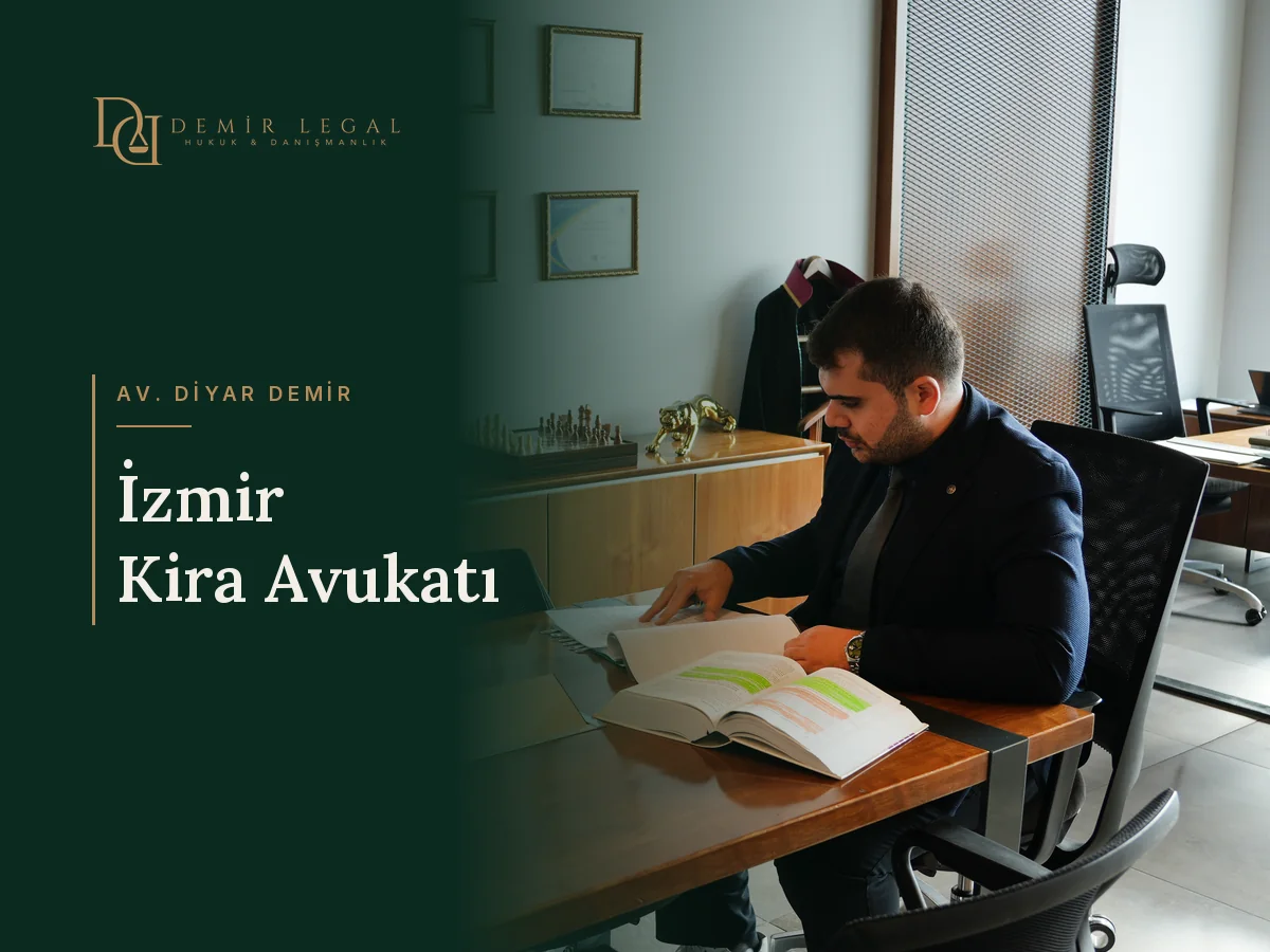 İzmir Kira Avukatı – Av. Diyar Demir, Demir Legal Hukuk Bürosu