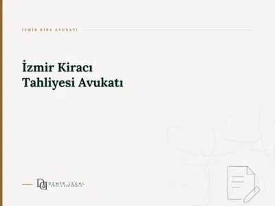 İzmir Kiracı Tahliyesi Avukatı