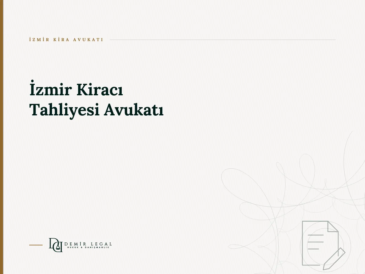 İzmir Kiracı Tahliyesi Avukatı