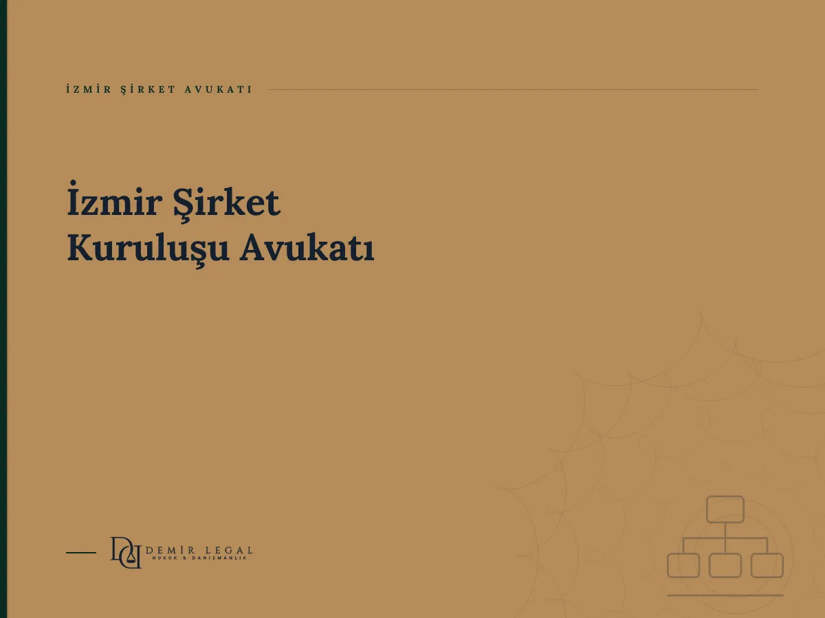 İzmir Şirket Kuruluşu Avukatı