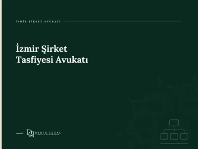 İzmir Şirket Tasfiyesi Avukatı