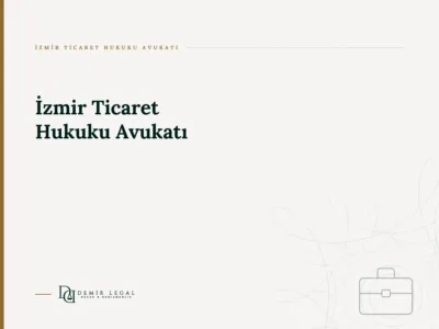 İzmir Ticaret Hukuku Avukatı