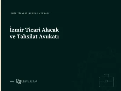 İzmir Ticari Alacak ve Tahsilat Avukatı