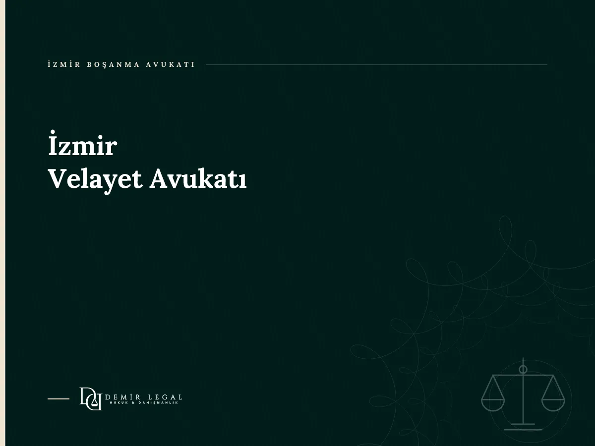 İzmir Velayet Avukatı