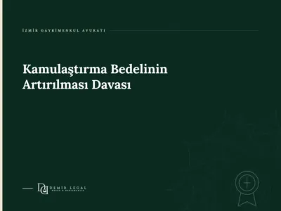 Kamulaştırma Bedelinin Artırılması Davası