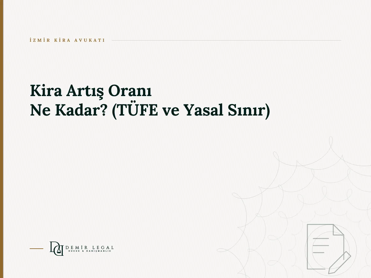 Kira Artış Oranı Ne Kadar? (TÜFE ve Yasal Sınır)