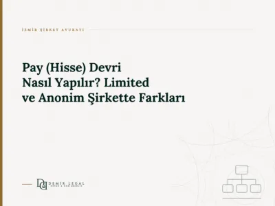 Pay (Hisse) Devri Nasıl Yapılır? Limited ve Anonim Şirkette Farkları