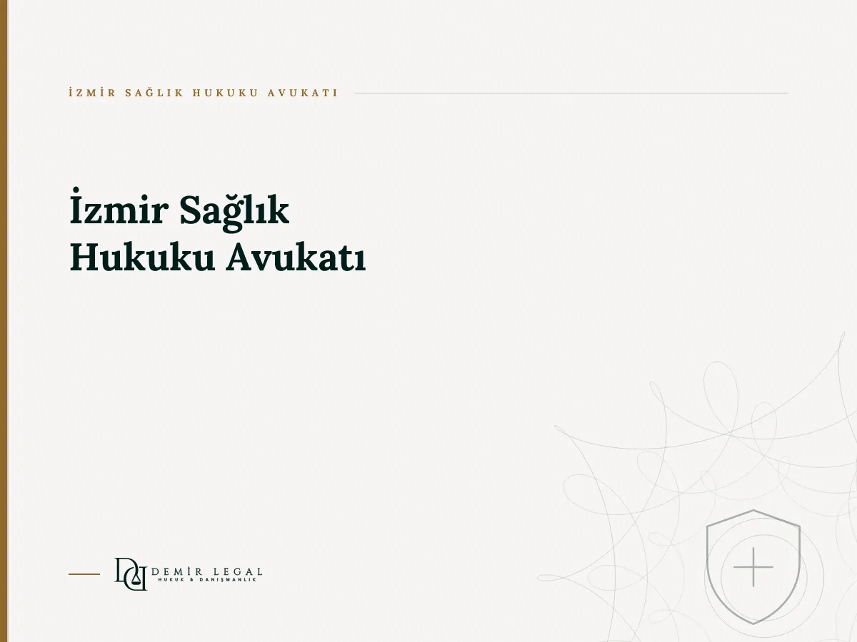 İzmir Sağlık Hukuku Avukatı