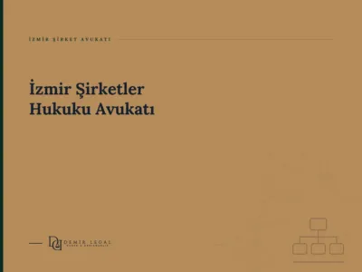 İzmir Şirketler Hukuku Avukatı