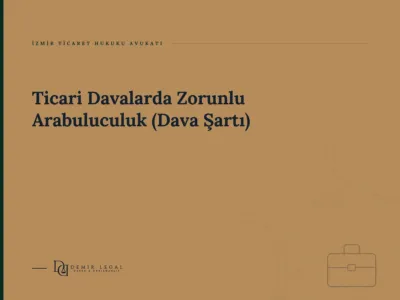 Ticari Davalarda Zorunlu Arabuluculuk (Dava Şartı)