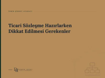 Ticari Sözleşme Hazırlarken Dikkat Edilmesi Gerekenler